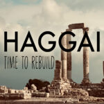 Haggai - Time To Rebuild